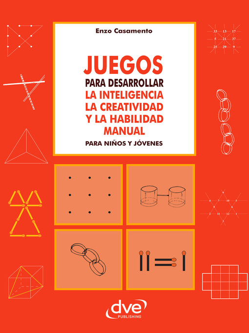 Title details for Juegos para desarrollar la inteligencia la creatividad y la habilidad manual para niños y jóvenes by Enzo Casamento - Available